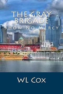 portada The Gray Brigade: Show No Mercy (en Inglés)