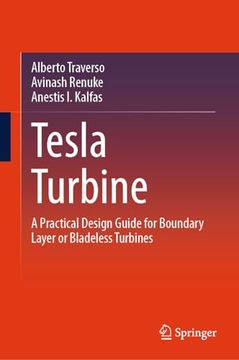 portada Tesla Turbine: A Practical Design Guide for Boundary Layer or Bladeless Turbines (en Inglés)