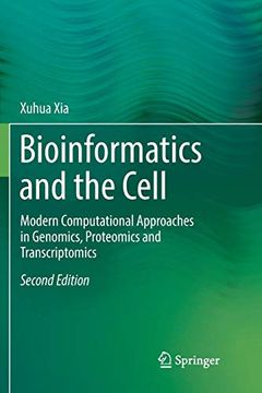 portada Bioinformatics and the Cell: Modern Computational Approaches in Genomics, Proteomics and Transcriptomics (en Inglés)