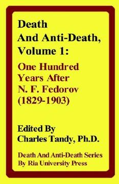 portada death and anti-death, volume 1: one hundred years after n. f. fedorov (1829-1903)