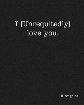 portada I [Unrequitedly] love you. (en Inglés)