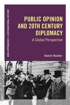 portada Public Opinion and Twentieth-Century Diplomacy: A Global Perspective (in English)