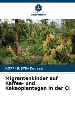 portada Migrantenkinder auf Kaffee- und Kakaoplantagen in der CI (en Alemán)