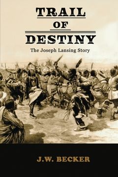 portada Trail of Destiny: The Joseph Lansing Story