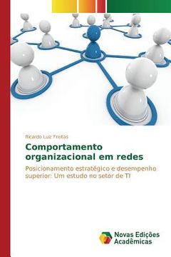 portada Comportamento organizacional em redes: Posicionamento estratégico e desempenho superior: Um estudo no setor de TI (in Portuguese)