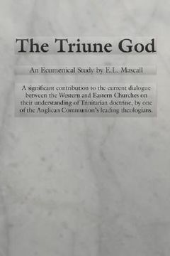 portada the triune god: an ecumenical study by e.l. mascall (en Inglés)