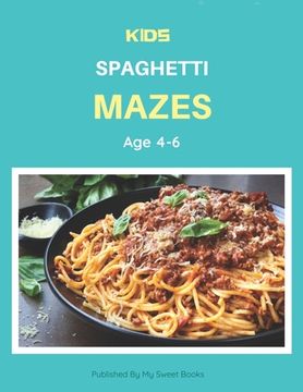 portada Kids Spaghetti Mazes Age 4-6: A Maze Activity Book for Kids, Cool Egg Mazes For Kids Ages 4-6 (en Inglés)