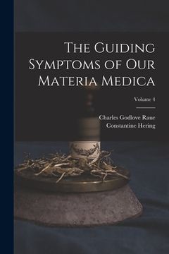 portada The Guiding Symptoms of Our Materia Medica; Volume 4 (en Inglés)