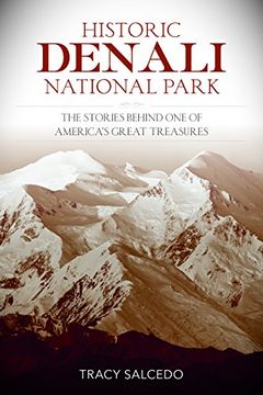 portada Historic Denali National Park and Preserve: The Stories Behind One of America's Great Treasures