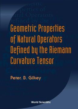 portada Geometric Properties of Natural Operators Defined by the Riemann Curvature Tensor de Peter b. Gilkey(World Scientific Publishing co pte Ltd)