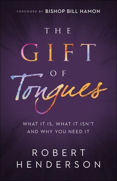 portada Gift of Tongues: What it is, What it Isn'T and why you Need it (in English)