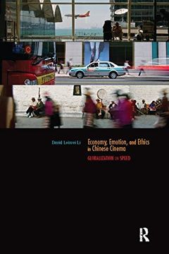portada Economy, Emotion, and Ethics in Chinese Cinema: Globalization on Speed (Routledge Contemporary China Series)
