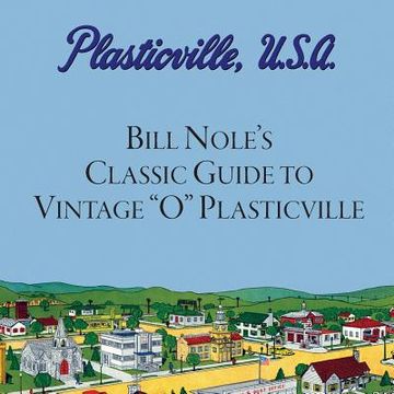 portada Bill Nole's Classic Guide to Vintage "O" Plasticville: Including Storytown, Make'N'Play and Lionel Plasticville (in English)