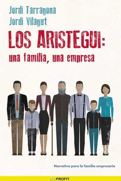 portada Los Aristegui: Una Familia, una Empresa