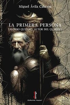 portada La Primera Persona (Alonso Quijano, Autor del Quijote)