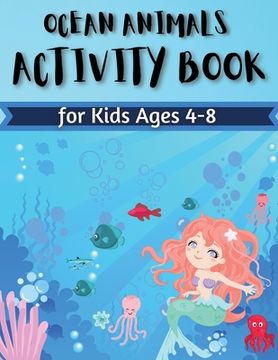 portada Ocean Animals Activity Book for Kids Ages 4-8: Coloring, Find the differences, Mazes and More for Ages 4-8 (Fun Activities for Kids) Activity Book For (in English)