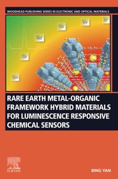 portada Rare Earth Metal-Organic Framework Hybrid Materials for Luminescence Responsive Chemical Sensors (Woodhead Publishing Series in Electronic and Optical Materials) (en Inglés)