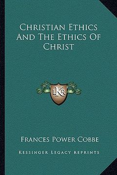 portada christian ethics and the ethics of christ (in English)