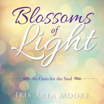 portada Blossoms of Light: An Oasis for the Soul (en Inglés)