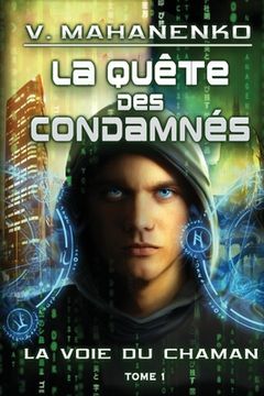 portada La quête des condamnés (La voie du Chaman Tome 1): Série LitRPG (in French)