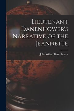 portada Lieutenant Danenhower's Narrative of the Jeannette (en Inglés)