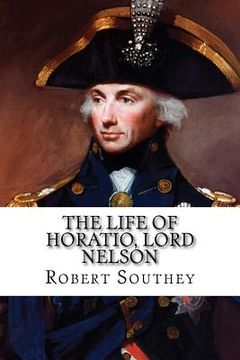 portada The Life of Horatio, Lord Nelson (en Inglés)