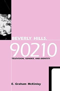 portada Beverly Hills, 90210: Television, Gender, and Identity (Feminist Cultural Studies, the Media, and Political Culture) (en Inglés)