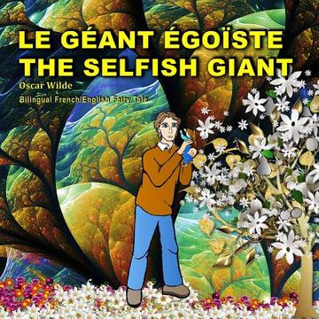 portada The Selfish Giant.Le Géant Égoïste. Oscar Wilde. Bilingual French/English Fairy Tale: Dual Language Picture Book (en Francés)