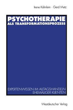 portada Psychotherapie ALS Transformationsprozeß: Expertenwissen Im Alltagshandeln Ehemaliger Klienten (in German)