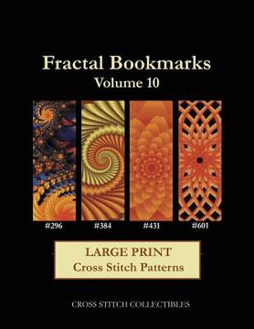 portada Fractal Bookmarks Vol. 10: Large Print Cross Stitch Patterns (en Inglés)
