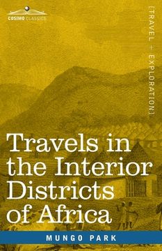 portada Travels in the Interior Districts of Africa: Performed in the Years 1795, 1796 & 1797, with an Account of a Subsequent Mission to that Country in 1805