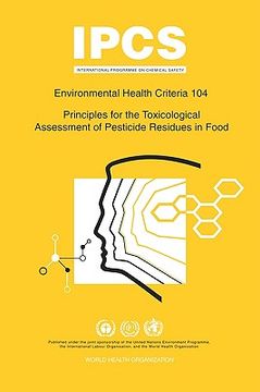 portada principles for the toxicological assessment of pesticide residues in food: environmental health criteria series 104 (en Inglés)