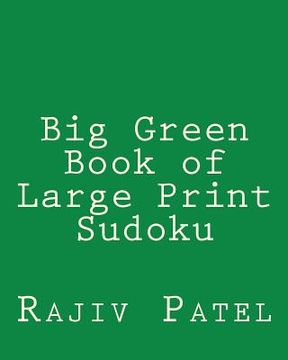 portada Big Green Book of Large Print Sudoku: Easy to Read, Large Grid Sudoku Puzzles (en Inglés)