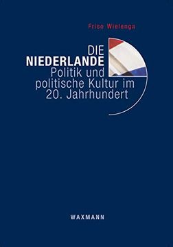 portada Die Niederlande: Politik und Politische Kultur im 20. Jahrhundert (en Alemán)