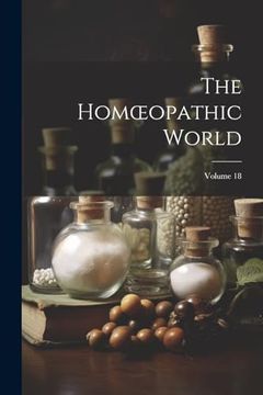 portada The Homoeopathic World; Volume 18