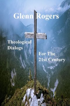 portada Theological Dialogs for the 21st Century (en Inglés)