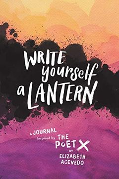 portada Write Yourself a Lantern: A Journal Inspired by the Poet x 