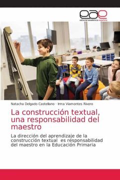 portada La Construcción Textual, una Responsabilidad del Maestro: La Dirección del Aprendizaje de la Construcción Textual es Responsabilidad del Maestro en la Educación Primaria