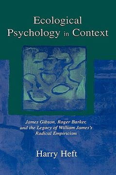 portada ecological psychology in context: james gibson, roger barker, and the legacy of william james's radical empiricism