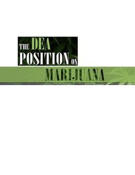 portada The DEA Position on Marijuana (en Inglés)