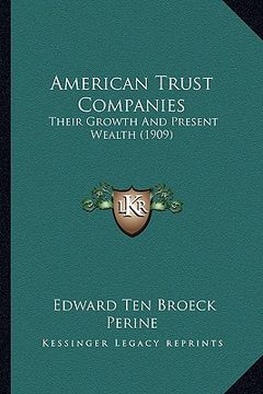 portada american trust companies: their growth and present wealth (1909) (en Inglés)