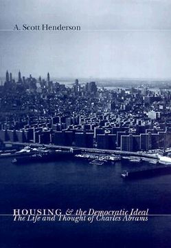 portada housing and the democratic ideal: the life and thought of charles abrams (en Inglés)