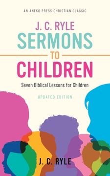 portada J. C. Ryle Sermons to Children: Seven Biblical Lessons for Children (in English)