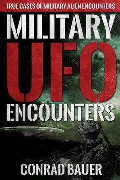 portada Military UFO Encounters: True Cases of Military Alien Encounters