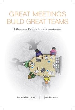 portada Great Meetings Build Great Teams: A Guide for Project Leaders and Agilists (en Inglés)