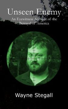 portada Unseen Enemy: An Eyewitness Account of the Betrayal of America (en Inglés)