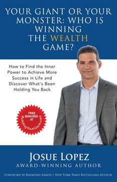 portada Your Giant or Your Monster: Who is Winning the Wealth Game?: How to Find the Inner Power to Achieve More Success in Life and Discover What is Hold (in English)