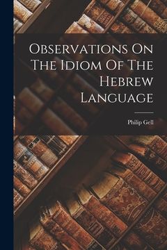 portada Observations On The Idiom Of The Hebrew Language (en Inglés)