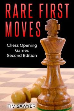 portada Rare First Moves: Chess Opening Games - Second Edition