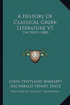 portada a history of classical greek literature v1: the poets (1880) (en Inglés)